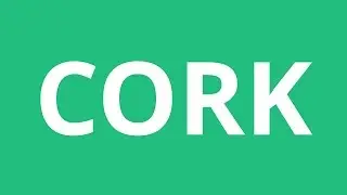 How To Pronounce Cork - Pronunciation Academy