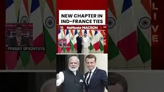 New Chapter Begins In Ind-France Ties | Emmanuel Macron In India | PM Modi