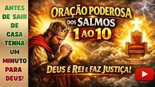 ORAÇÃO PODEROSA DOS SALMOS DE 1 a 10 DEUS ELE ESTÁ NO CONTROLE! #fé, #salmos, #jesus, #jesuschrist,