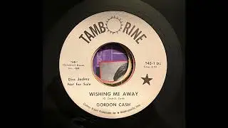 Gordon Cash - Wishing Me Away // A Pill For A Heartache (1960s) single
