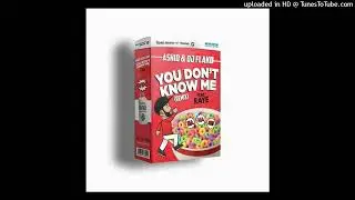 DJ FLAKO & Ashid - You Don't Know Me (Remix) 2l21