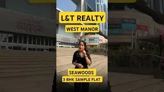 L&T Seawoods | 📞 7738888141 | L&T Realty West Manor | Premium 3 BHK Sample Flat Video | Navi Mumbai