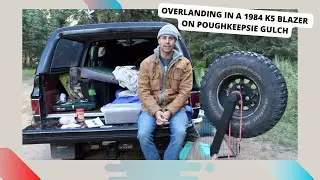 Overlanding in a 1984 K5 Blazer On Poughkeepsie Gulch