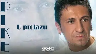Pike - U prolazu - (Audio 2004)