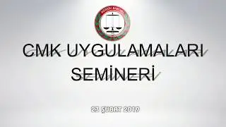 SEMİNER-CMK UYGULAMALARI
