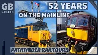 Farewell Pathfinder Railtours &ndash; A Look Back at 52 Years on the Main Line