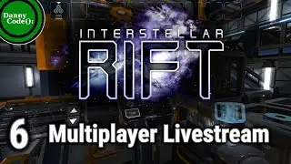 🚀INTERSTELLAR RIFT Livestream 6 - MORE Multiplayer Official Server Fun! 🚀