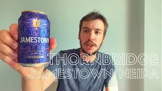 Thornbridge Jamestown | New England IPA | The Beer Review | English Craft Beer Review