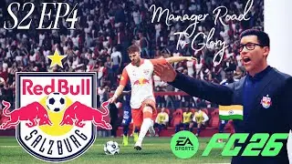 THE WORLD NOTICES AN INDIAN MANAGER-MANAGER ROAD TO GLORY S2 EP4 RED BULL SALZBURG FC 26 CAREER MODE