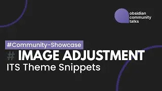ITS Theme: Image Adjustment Snippets - Obsidian Community Showcase