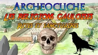 Les rites et sanctuaires 🐗 Les religions gauloises 3/3 | Archéo-cliché