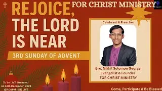 Rejoice, The Lord Is Near I Third Sunday of Advent - Joy I Bro. Nikhil I 7:00PM Worship Service