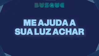 Me Ajuda a Sua Luz Achar (Lyric Video) | Maria Fernanda