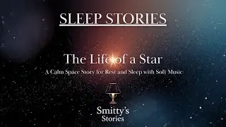 The Life of a Star | A Calm Journey From Birth to Death 🌌 | Sleep Story and soft music