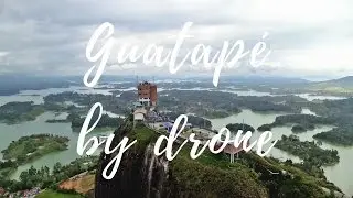 Guatap&eacute; by drone - 'El Pe&ntilde;ol' and 'La Manuela' | OpenHorizon Films