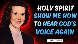 ✨ &ldquo;Holy Spirit, Teach Me to Hear God&rsquo;s Voice Again&rdquo; ✨ || Kathryn Kuhlman Sermons