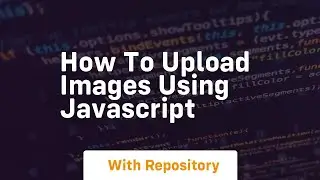 how to upload images using javascript