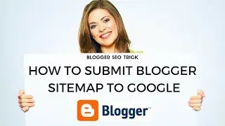 how to submit blogger sitemap to google webmaster - how to add blogger sitemap submit 2020