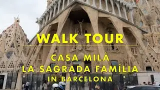 Barcelona Walk Tour, Casa Mil&agrave; and La Sagrada Fam&iacute;lia・4K