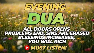 Powerful Morning Dua 🤲 End All Problems, Open Doors of Rizq & Abundant Blessings at Home