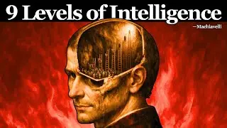 The 9 Levels of Intelligence — Only a Few Reach Level 7 | Machiavelli