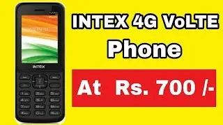 Intex Launched 4G VoLTE Phone For Rs. 700 Only
