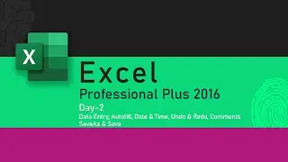 Day 2 Excel Training & Tutorial Learn Data Entry, Autofill, DateTime, UndoRedo, Comments, SaveAs