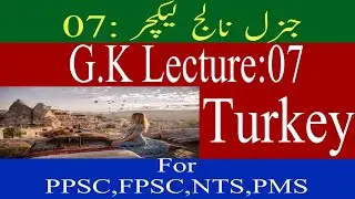 Lecture 07 General knowledge Turkey