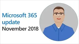 Microsoft 365 update for November 2018