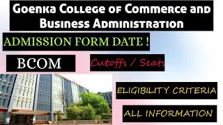 Goenka College BCOM admission form 2022, eligibility criteria ,seats , minimum percentage, cutoffs .