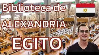 A BIBLIOTECA de ALEXANDRIA | EGITO 05