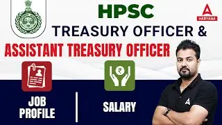 HPSC Treasury Officer & Assistant Treasury Officer || TO and ATO Job Profile & Salary || Rudra Sir