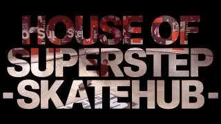 House Of SuperStep / SkatePark / Tanıtım Videosu