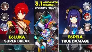 E6 Luka Super Break & E6 Pela True Damage | Apocalyptic Shadow 4 | Honkai Star Rail 3.1