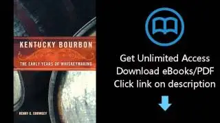 Kentucky Bourbon: The Early Years of Whiskeymaking