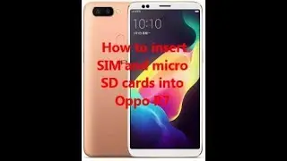 How to insert SIM and micro SD cards into Oppo R7