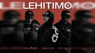 #LEHITIMO - HELLMERRY x MACK TEN x EYY SLING (Official Audio)
