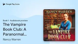 The Vampire Book Club: A Paranormal Women's&hellip; by Nancy Warren &middot; Audiobook preview