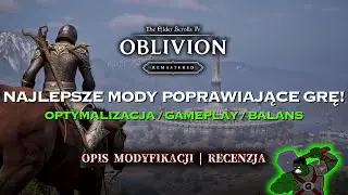 Best Oblivion Remasterer Mods | Optimization / Gameplay / Balance | What's Worth Downloading?