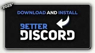 Как правильно установить BetterDiscord.