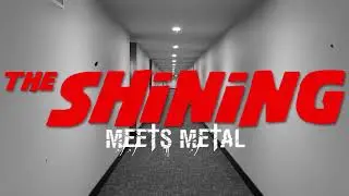 The Shining Meets Metal