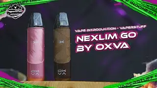 PEDE BAWA INI SEHARIAN! NEXLIM GO BY OXVA