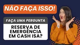 Reserva de emergência em Cash Isa? NÃÃOO!! 😱😱 - DIDI NO UK