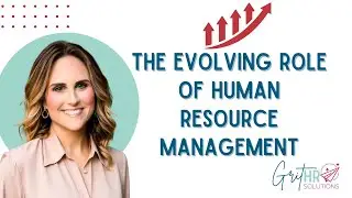 The Evolving Role of Human Resource Management