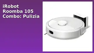 RECENSIONE (2025) : iRobot Roomba 105 Combo: Pulizia Avanzata. DETTAGLI ESSENZIALI