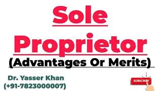 Sole Proprietor | Advantages Of Sole Proprietor | Merits Of Sole Proprietor