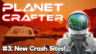 The Planet Crafter Ep3 - Three New Crash Sites!