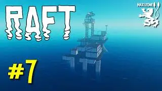 ШТУРМУЕМ БОЛЬШУЮ МОРСКУЮ ПЛАТФОРМУ ► RAFT (UPDATE 9) ► #7