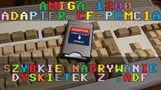 Amiga 1200: Adapter PCMCIA i karta CF - szybkie kopiowanie danych z PC do Amigi