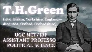 T.H. Green | British Idealist Philosopher | UGC NET/JRF | ASSISTANT  PROFESSOR | POLITICAL SCIENCE